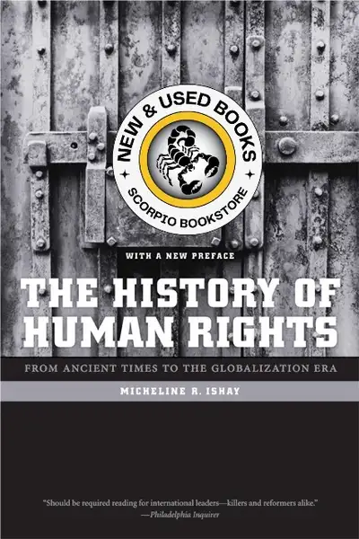 The History of Human Rights: From Ancient Times to the Globalization Era Micheline Ishay Text 289-65...