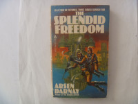 The Splendid Freedom by Arsen Darnay - 1980 Paperback