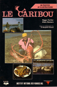 LE CARIBOU CHASSE ET RECETTES   R.FORTIER , A. DEMERS