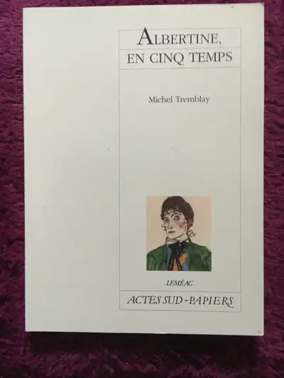 Albertine en cinq temps - Michel Tremblay, View more