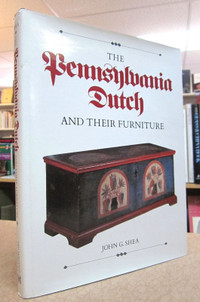 PENNSYLVANIA DUTCH AND THEIR FURNITURE. BY JOHN G. SHEA.