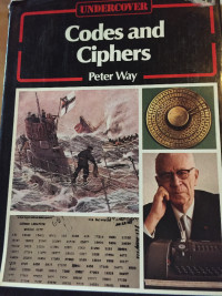 Codes and Ciphers by Peter Way