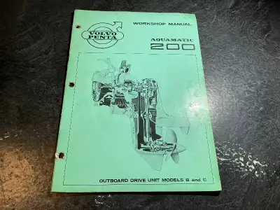 Volvo Penta Aquamatic 200 Outboard Drive Unit Models B & C Workshop Manual Part No. 1952A, Dec 1966...
