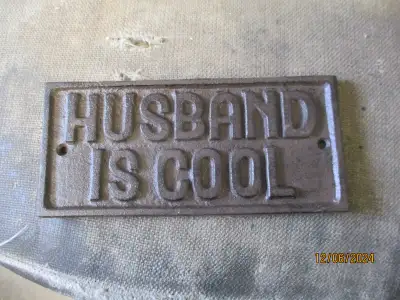 DECORATIVE HUSBAND IS COOL CAST IRON WALL SIGN $20 MANCAVE DECOR, View more