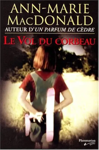 Le vol du corbeau Ann-Marie MacDonald (Auteur) Maison sans fumée et sans animaux, Possibilité de le...