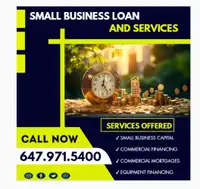 Small Business Loan , other services, Financing , Mortgages !!