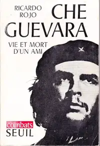Che Guevara, Vie et mort d'un ami par Ricardo Rojo