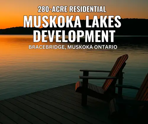 280 Acre High-Density Residential Opportunity in Muskoka – Draft Plan Approved 7,349 Units @ $13,607...