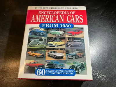 Encyclopedia of American Cars from 1930: 60 Years of Automotive History by The Auto Editors of Consu...