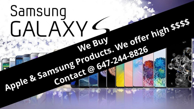 We Buy Samsung & Apple Products in Cell Phones in Mississauga / Peel Region