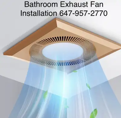 Bathroom Exhaust Fan 647-957-2770, View more