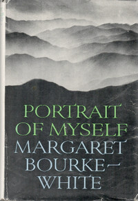 Portrait Of Myself Margaret Bourke-White 1st edition