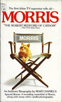 MORRIS the Cat:  An Intimate Biography - 1st Feline TV Superstar