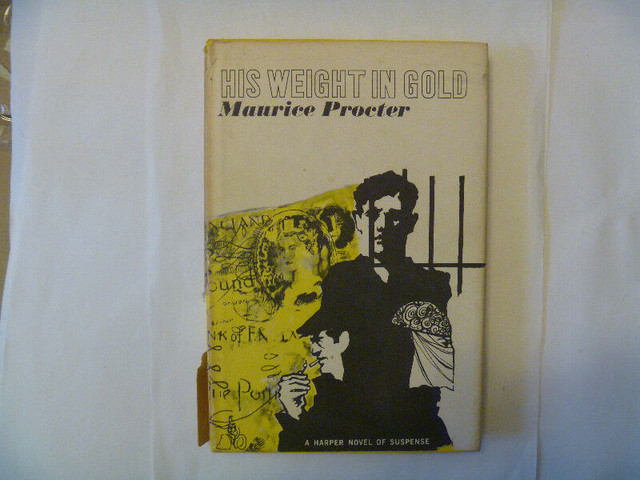 HIS WEIGHT IN GOLD by Maurice Procter - Hardcover with d/j in Fiction in Winnipeg