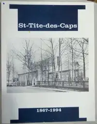 MONOGRAPHIE * St-Tite-des-Caps 1867-1994 / Saint Côte-de-Beaupré