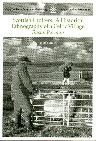 SCOTTISH CROFTERS: A Historical Ethnography of a CELTIC VILLAGE