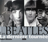 Les Beatles La dernière tournée 1966 par Robert Whitaker