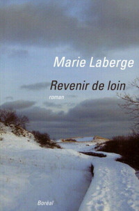 MARIE LABERGE REVENIR DE LOIN   NEUF