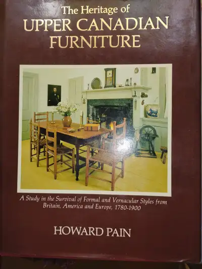 The Heritage of Upper Canadian Furniture Hardcover Book Howard Pain 548 Pages