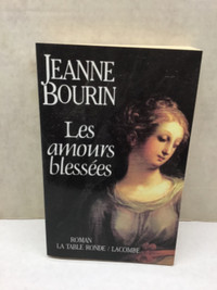 Jeanne Bourin,Les amours blessées éditions la table ronde
