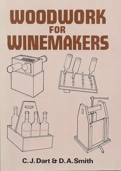Title: WOODWORK FOR WINEMAKERS Description: Have you ever wanted to make your own wine press? Or fru...