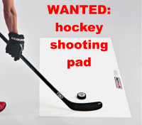 WANTED: hockey shooting pad