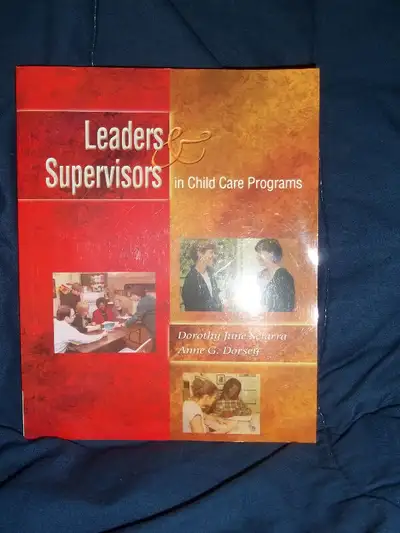 Leaders and Supervisors in Child Care Programs by Dorothy Jane Sciarra and Anne G. Dorsey. In great...