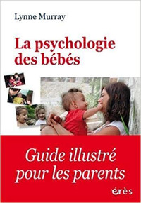 La psychologie des bébés, Comment les relations favorisent le...