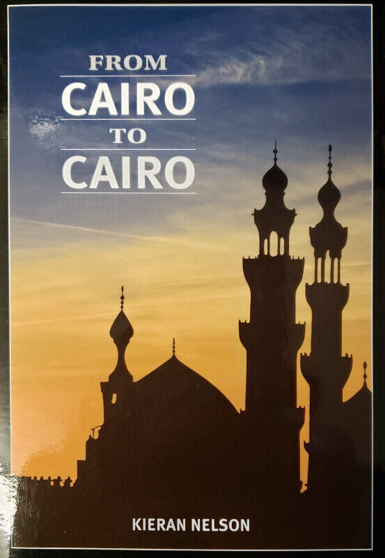 BOOK - FROM CAIRO TO CAIRO by KIERAN NELSON dans Essais et biographies  à Laval/Rive Nord