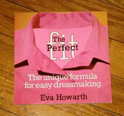 The Perfect Fit ; the Unique Formula for Easy Dressmaking book, View more