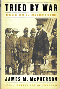 TRIED BY WAR: Abraham Lincoln as Commander in Chief 2008 HcDJ1st