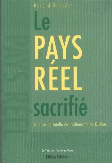 The real country sacrificed: The guardianship of urban planning.. Quebec63882169445379120