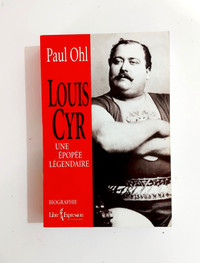 Biographie - Paul Ohl - Louis Cyr - Une épopée - Grand format