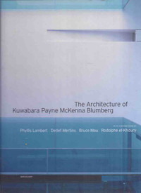 The Architecture of Kuwabara Payne McKenna Blumberg ---signed