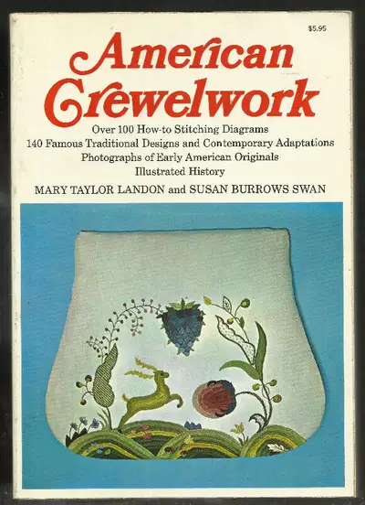 “AMERICAN CREWELWORK: Over 100 How-to Stitching Diagrams; 140 Famous Traditional Designs and Contemp...