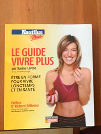Livre Le guide de vivre plus, de Nautilus Plus par Karine Larose