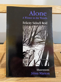 Alone A Winter in the Woods by Felicity Sidnell Reid