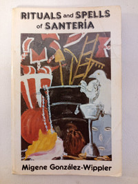 Rituals and Spells of Santeria by Migene González-Wippler 1984