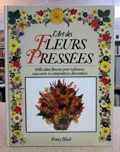 L'ART DES FLEURS PRESSÉES. Par Penny Black, View more