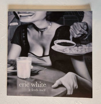 ERIC WHITE-IT EATS ITSELF- LAST GASP 2003