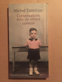 Conversations avec un enfant curieux de Michel Tremblay