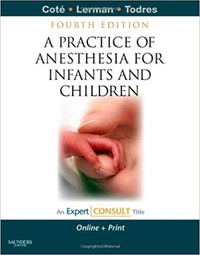 A Practice of Anesthesia for Infants and Children, 4th Edition