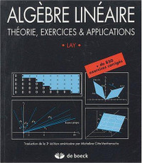 Algèbre linéaire - Théorie, exercices & applications, 3e éd. Lay
