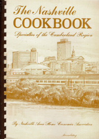 THE NASHVILLE COOKBOOK: Specialties of the CUMBERLAND REGION