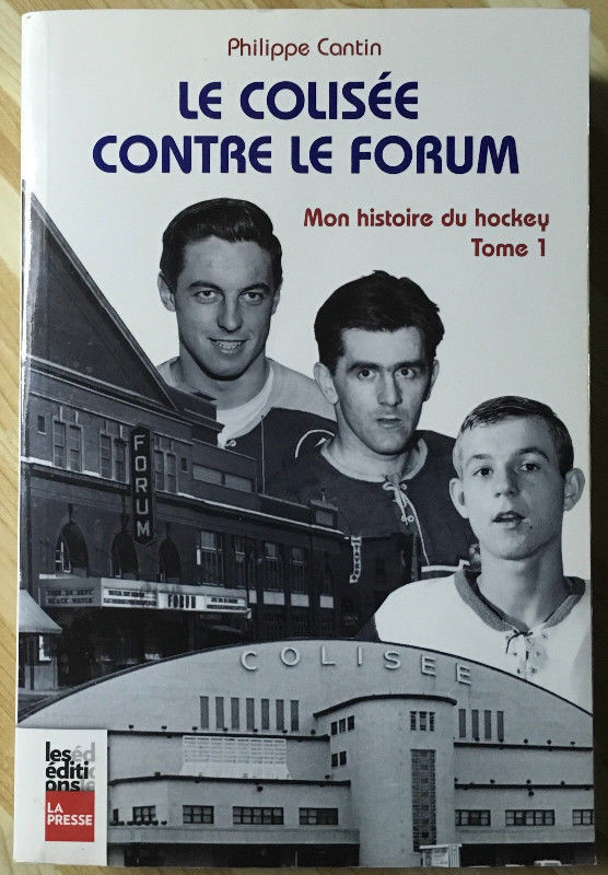 Le Colisée contre le Forum - Mon histoire du hockey (Tome 1) dans Manuels  à Trois-Rivières