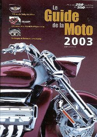 LE GUIDE DE LA MOTO 2003 BERTRAND GAHEL COMME NEUF TAXES INCLUSE