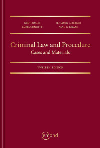 Criminal Law and Procedure Cases and Materials 12E 9781772555899