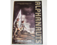 “ALPHANAUTS” by J BRIAN CLARKE