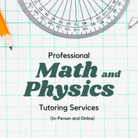 Math and Physics Tutor - In-Person & Online
