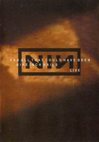 Nine Inch Nails – And All That Could Have Been: Live